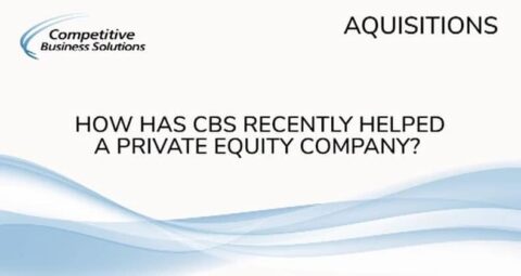 Slide with the Competitive Business Solutions logo, the word Acquisitions, and the question, How has CBS recently helped a private equity company achieve Operational Excellence? over a white and blue wave background.